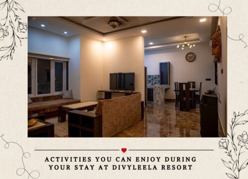 Activities You Can Enjoy During Your Stay at Divyleela Resort